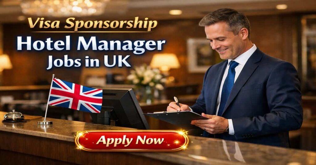 Visa Sponsorship Hotel Manager Jobs in UK