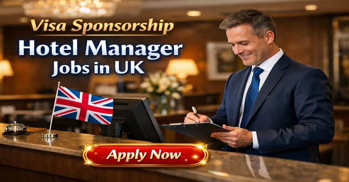 Visa Sponsorship Hotel Manager Jobs in UK