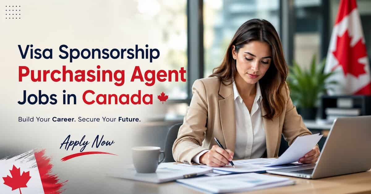 Visa Sponsorship Purchasing Agent Jobs in Canada