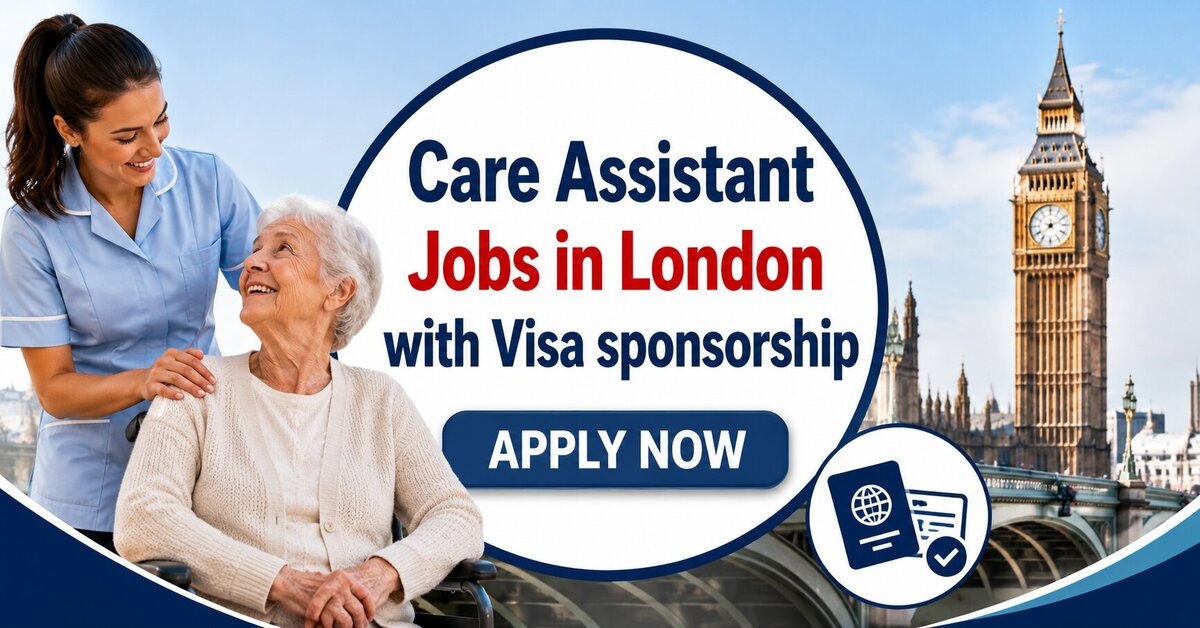 Care Assistant Jobs in London with Visa sponsorship