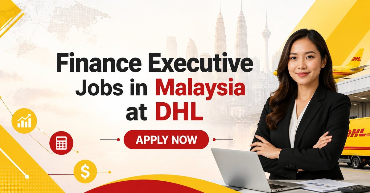 Finance Executive Jobs in Malaysia at DHL