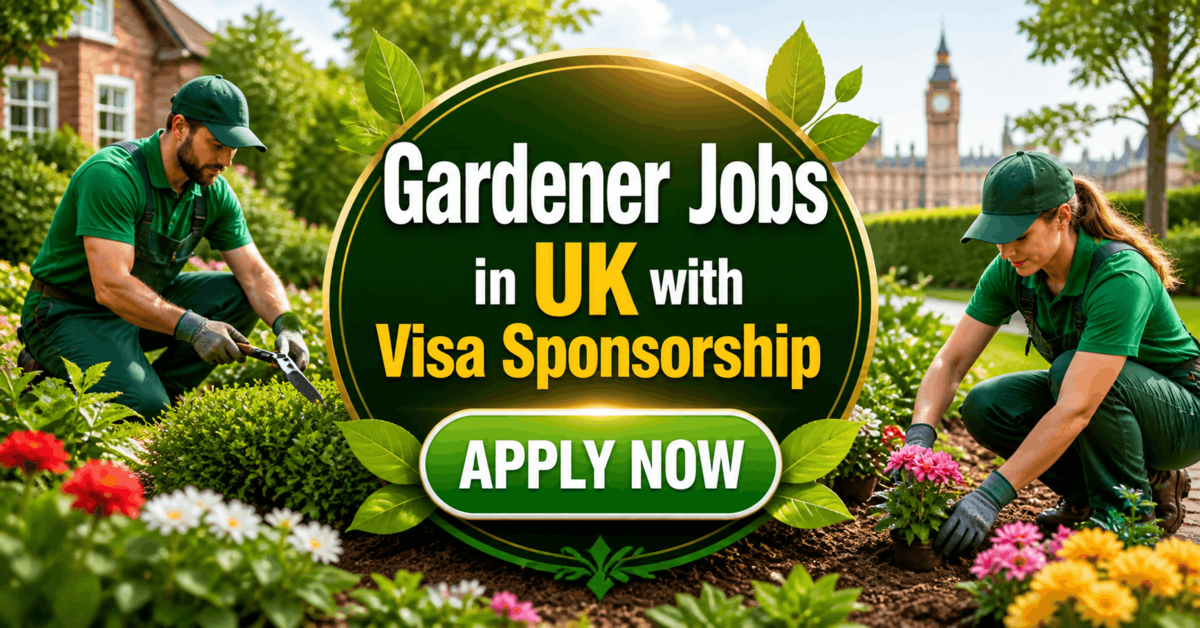 Gardener Jobs in UK with Visa Sponsorship