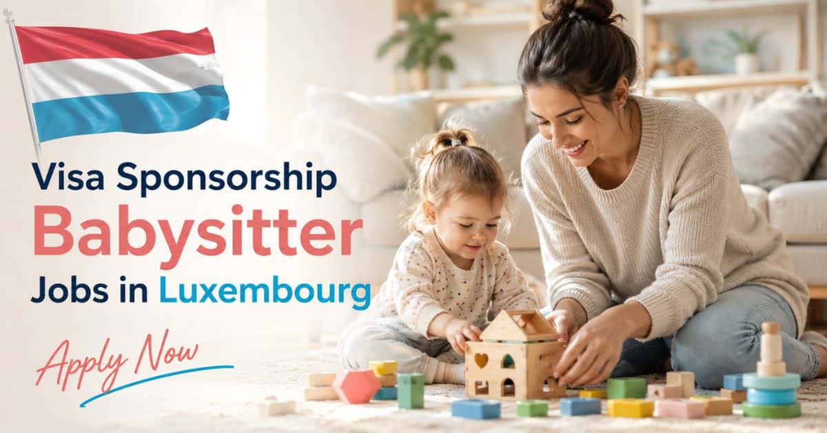 Visa Sponsorship Babysitter Jobs in Luxembourg