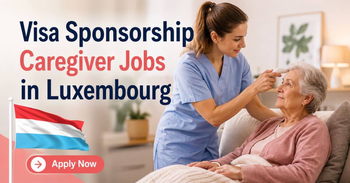 Visa Sponsorship Caregiver Jobs in Luxembourg
