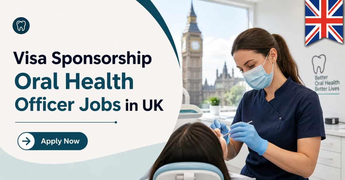 Visa Sponsorship Oral Health Officer Jobs in UK
