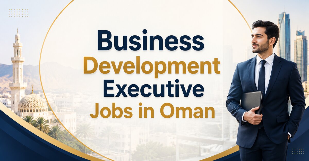 Business Development Executive Jobs in Oman