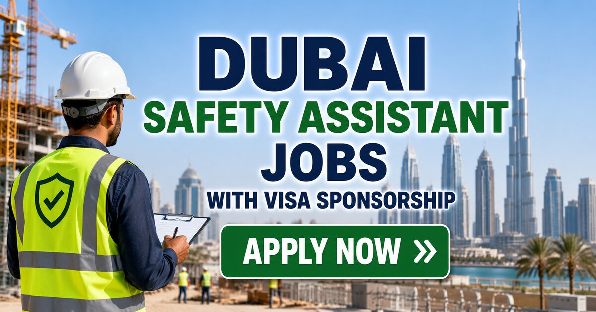 Dubai Safety Assistant Jobs with Visa Sponsorship