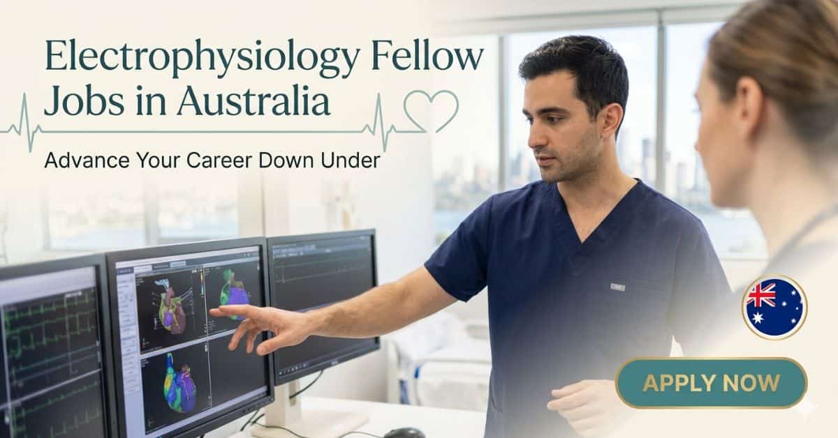 Electrophysiology Fellow Jobs in Australia