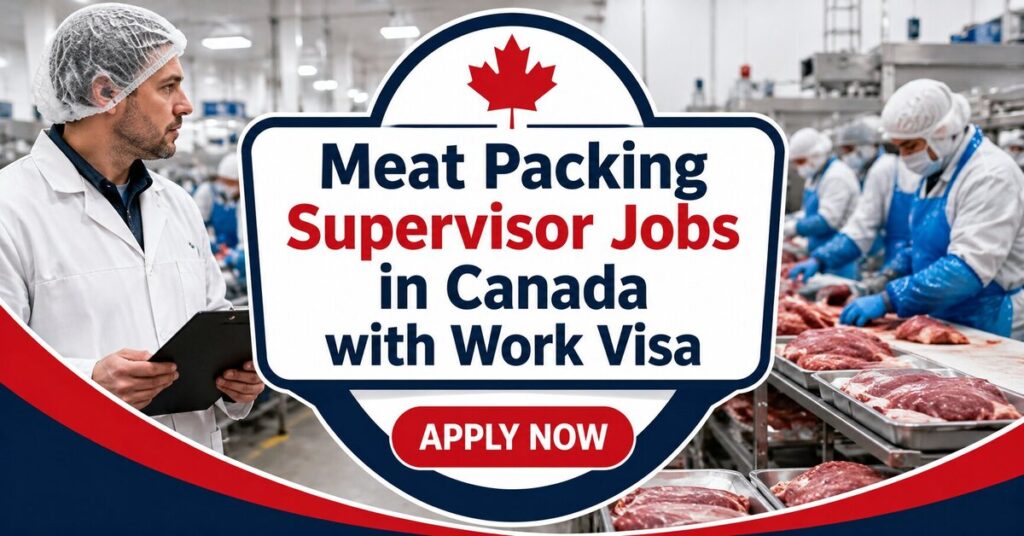 Meat Packing Supervisor Jobs in Canada with Work Visa