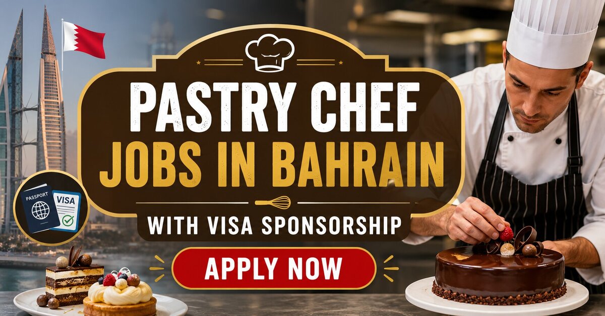 Pastry Chef Jobs in Bahrain with Visa Sponsorship