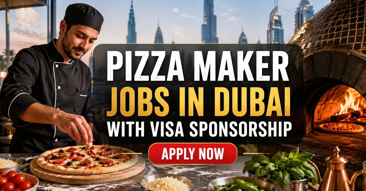 Pizza Maker Jobs in Dubai with Visa Sponsorship