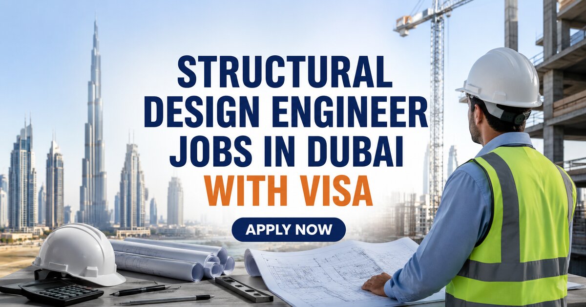 Structural Design Engineer Jobs in Dubai with Visa