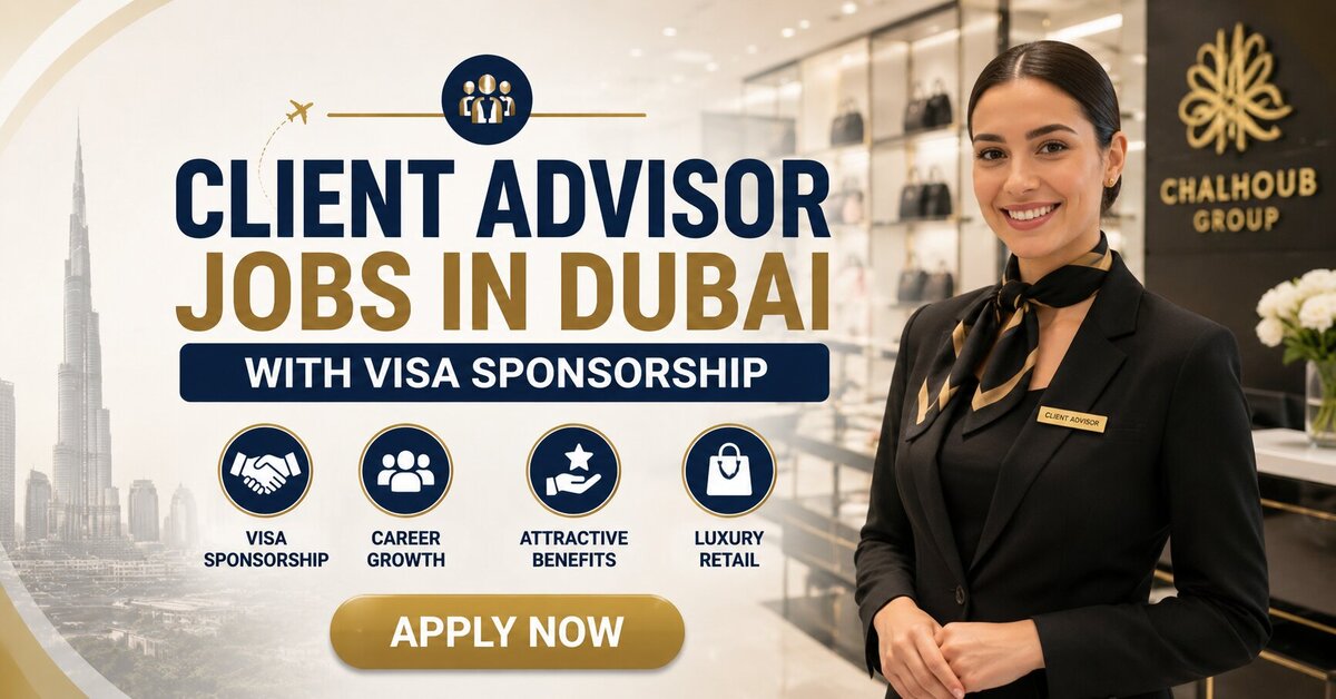 Client Advisor Jobs in Dubai with Visa Sponsorship