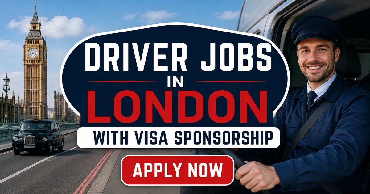 Driver Jobs in London with Visa Sponsorship