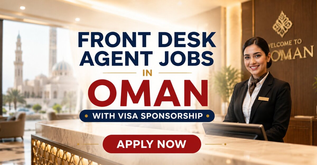Front Desk Agent Jobs in Oman with Visa Sponsorship