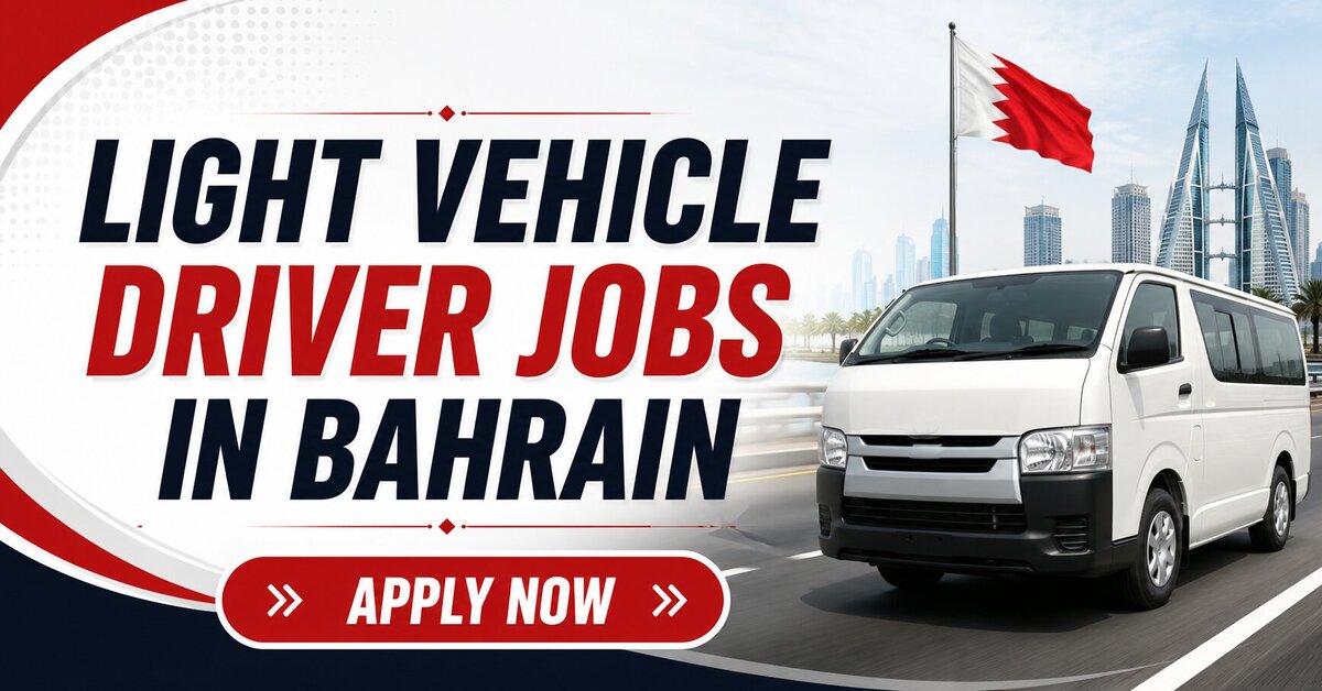 Light Vehicle Driver Jobs in Bahrain
