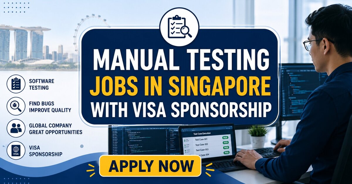 Manual Testing Jobs in Singapore with Visa Sponsorship