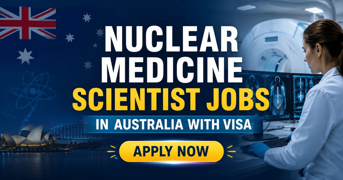 Nuclear Medicine Scientist Jobs in Australia with Visa