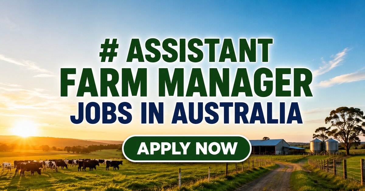 Assistant Farm Manager Jobs in Australia