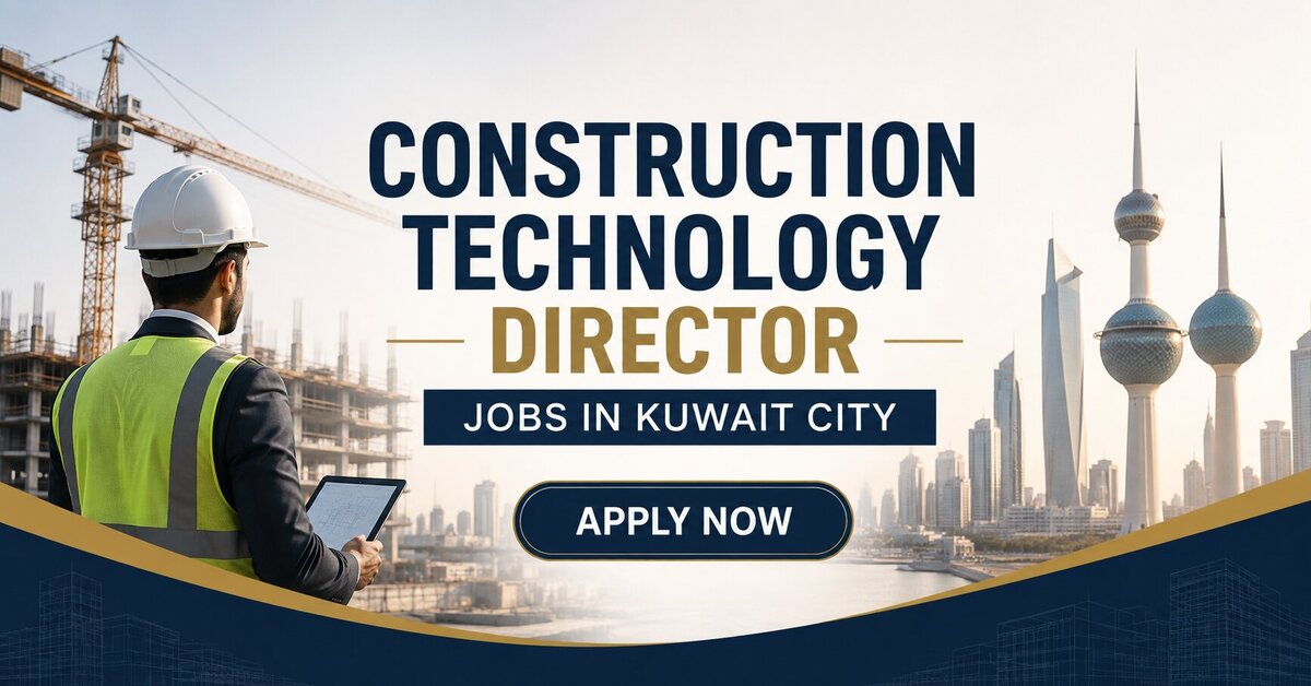 Construction Technology Director Jobs in Kuwait City
