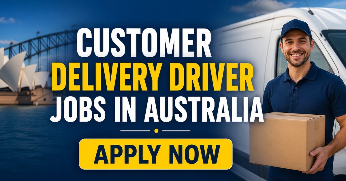 Customer Delivery Driver Jobs in Australia
