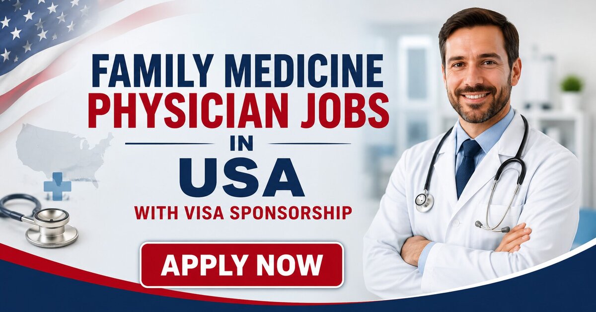 Family Medicine Physician Jobs in USA with Visa Sponsorship