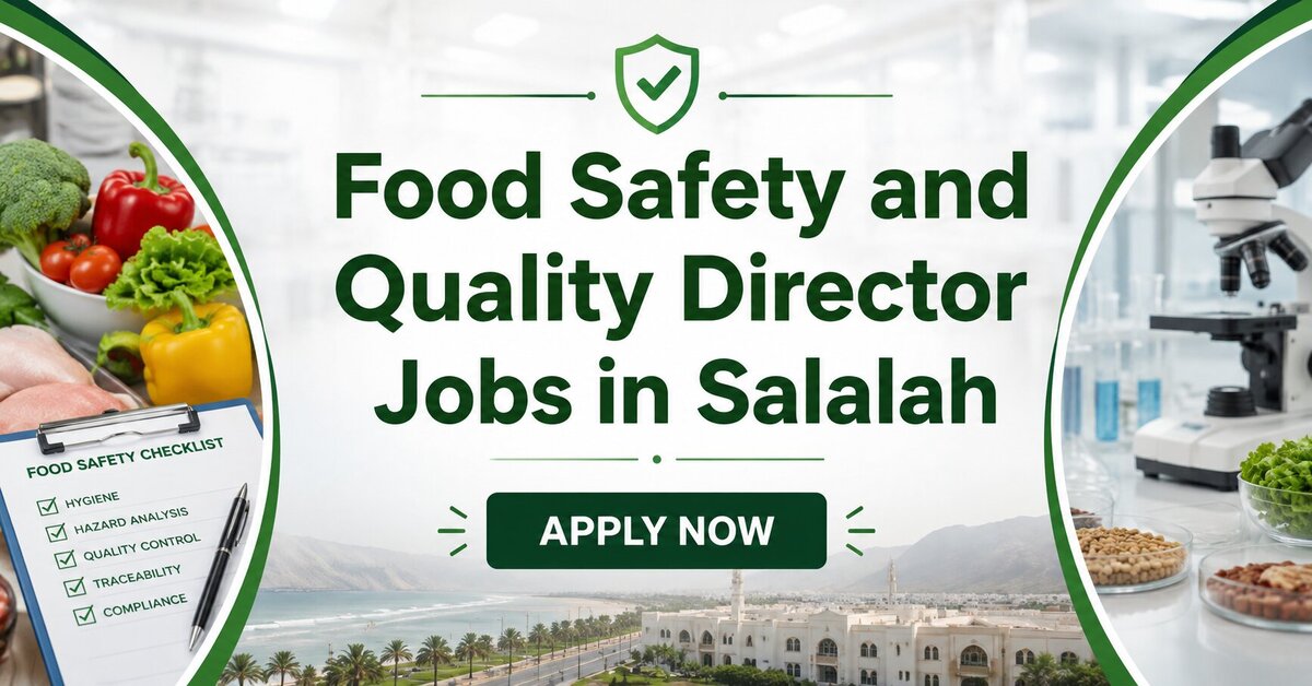 Food Safety and Quality Director Jobs in Salalah