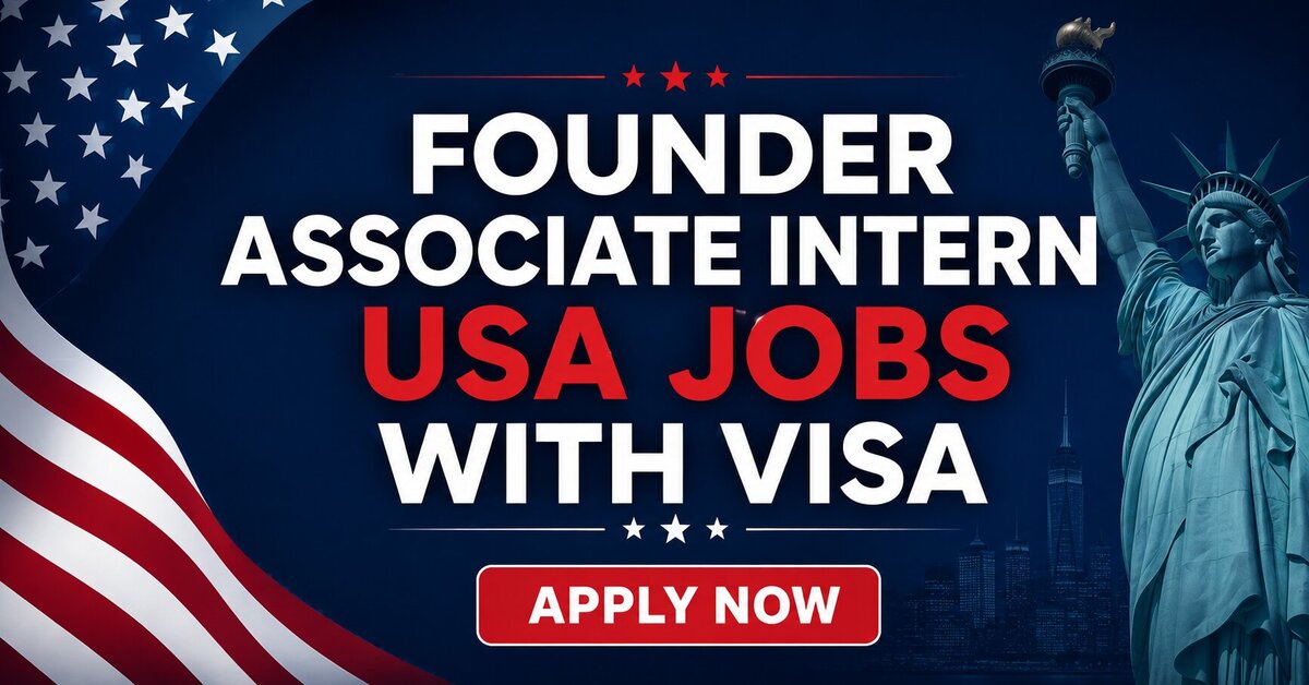 Founder Associate Intern Jobs in USA with Visa