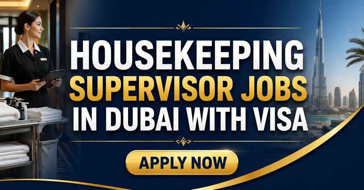Housekeeping Supervisor Jobs in Dubai with Visa