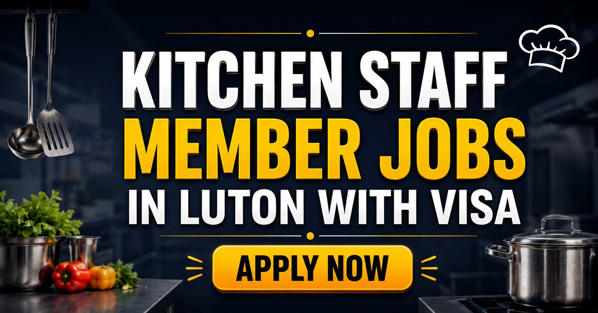 Kitchen Staff Member Jobs in Luton with Visa