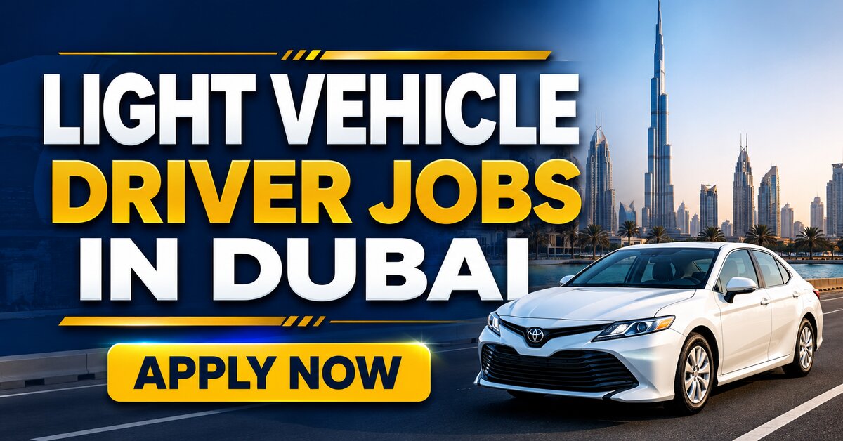 Light Vehicle Driver Jobs in Dubai