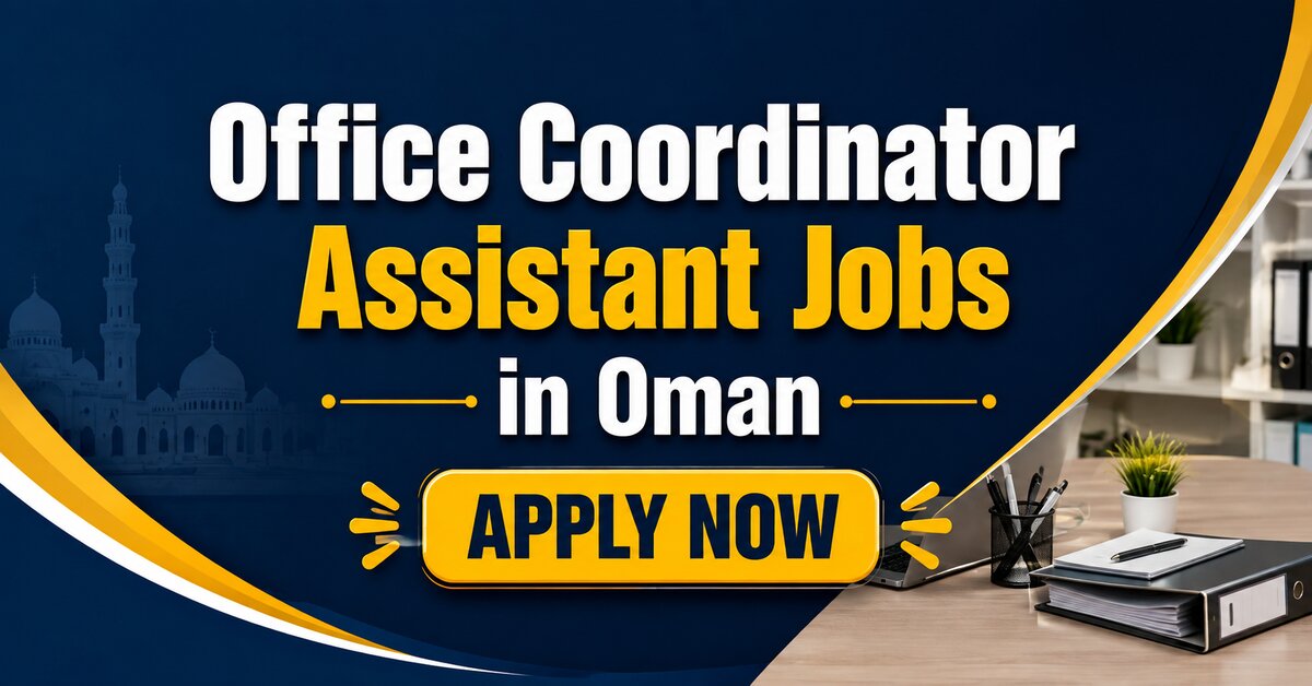 Office Coordinator Assistant Jobs in Oman