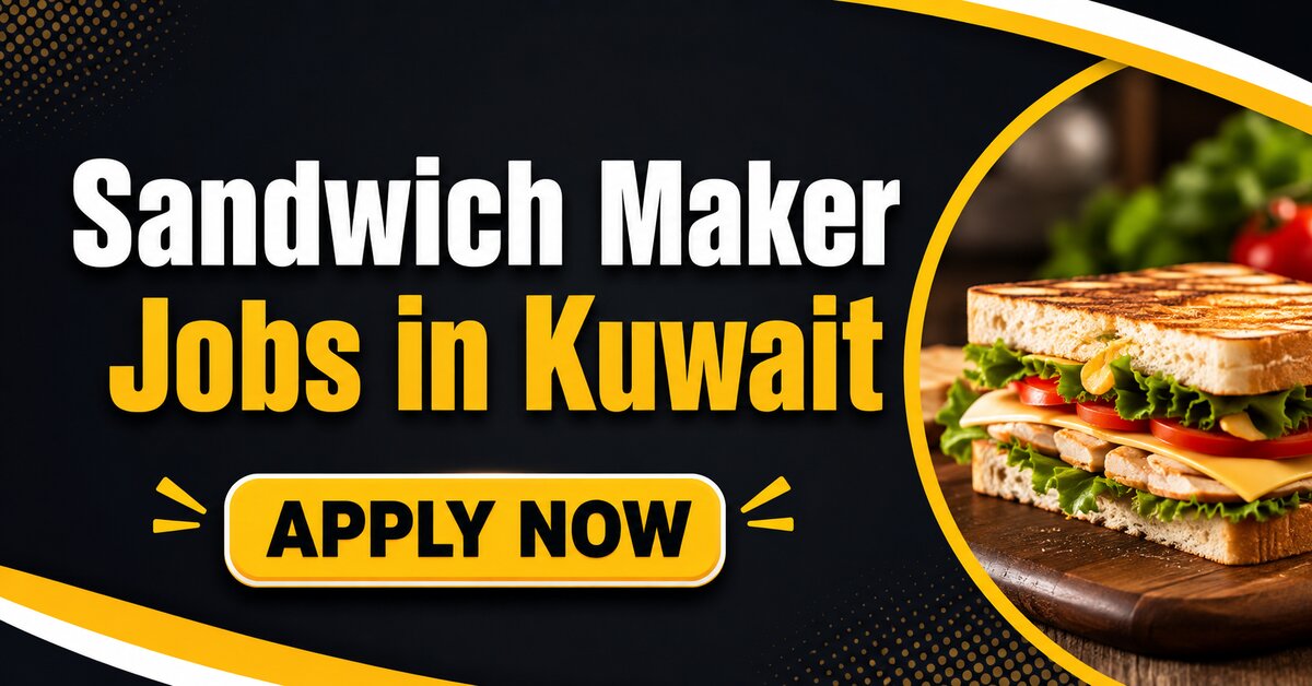 Sandwich Maker Jobs in Kuwait