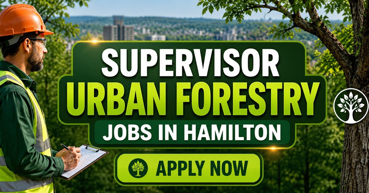 Supervisor Urban Forestry Jobs in Hamilton
