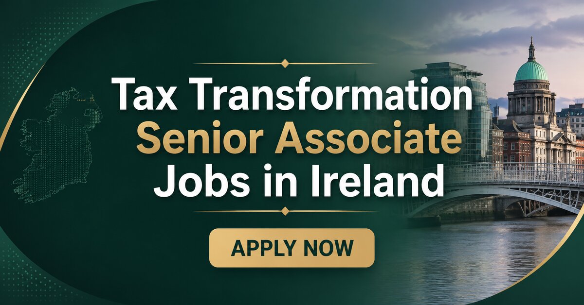 Tax Transformation Senior Associate Jobs in Ireland