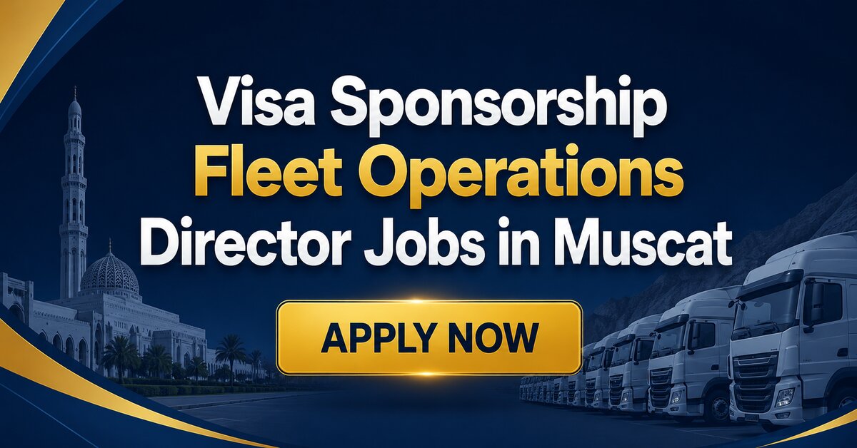 Visa Sponsorship Fleet Operations Director Jobs in Muscat