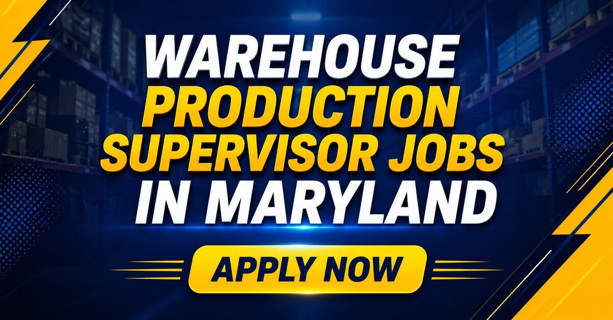 Warehouse Production Supervisor Jobs in Maryland