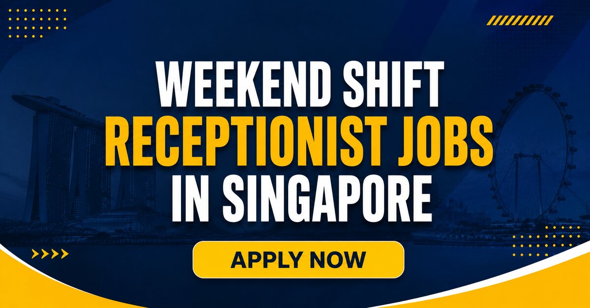 Weekend Shift Receptionist Jobs in Singapore