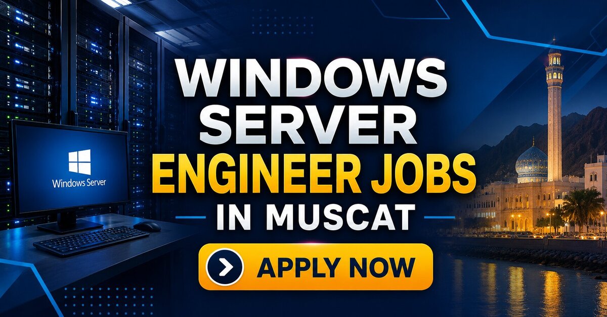 Windows Server Engineer Jobs in Muscat