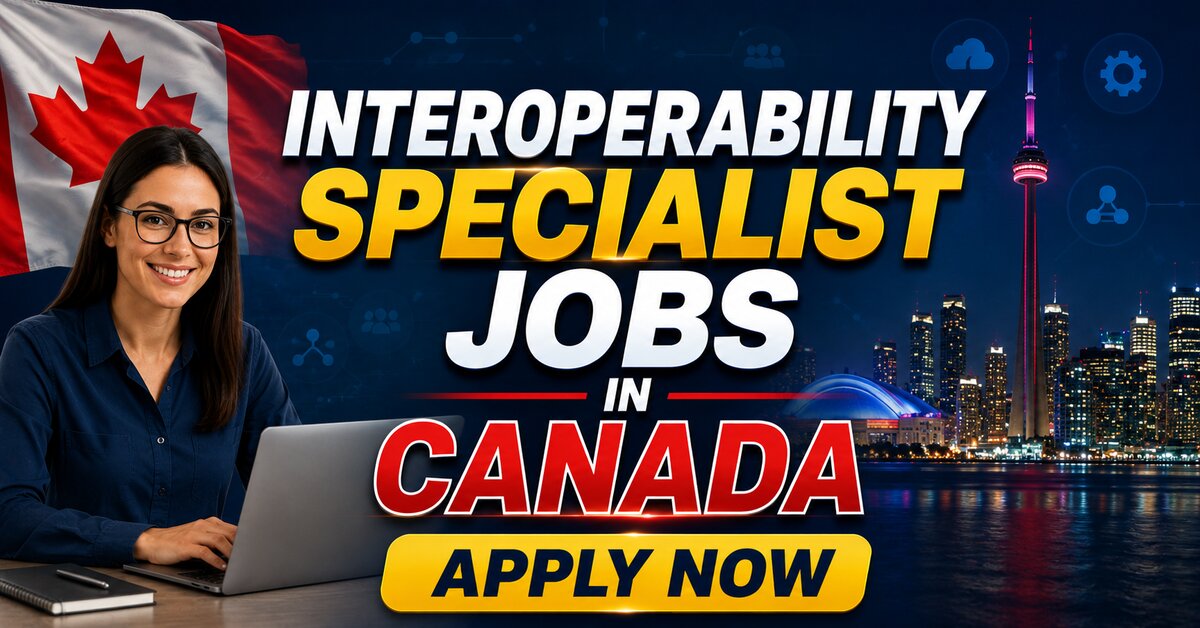 Interoperability Specialist Jobs in Canada